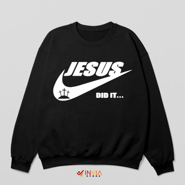 God Jesus Did It Nike Sweatshirt Christmas