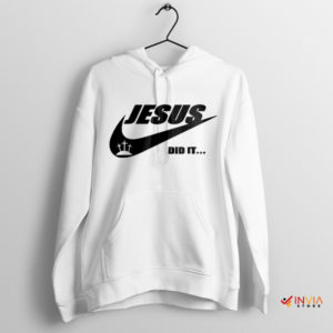 Jesus Teaching Did It Nike White Hoodie Christmas Quotes