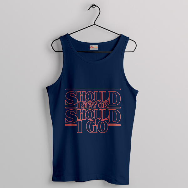 Should I Stay or Should I Go Things Navy Tank Top Stranger Things
