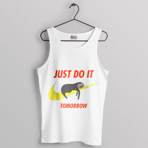 Just Do It Tomorrow Sloth Nike Meme Tank Top Myths Legends