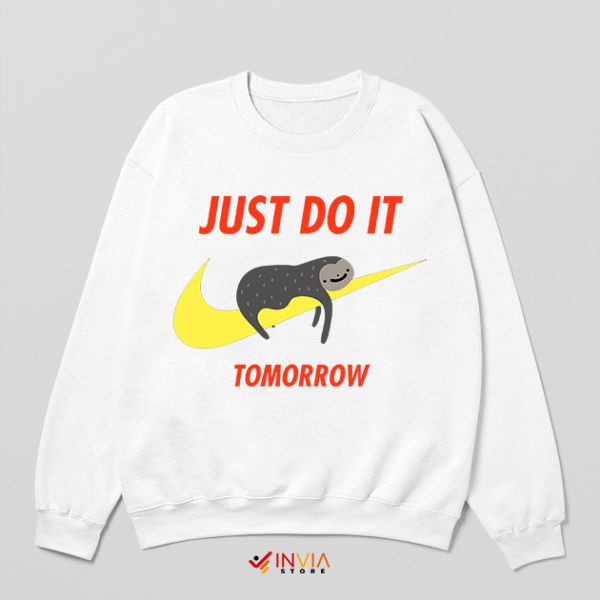 Nike Meme Sloth Move Fast Sweatshirt Just Do It Tomorrow