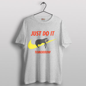 Sloth Predators Just Do It Tomorrow Sport Grey Tshirt Nike Meme