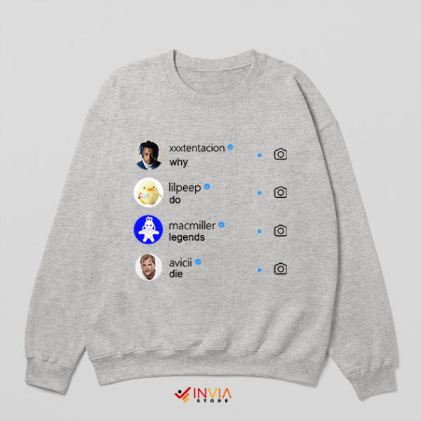 Avicii Why Do Legends Die Sport Grey Sweatshirt Xxxtentacion Lilpeep Macmiller