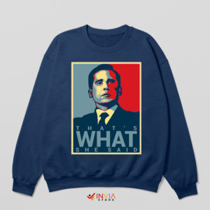 Best Michael Scott Office Quote Navy Sweatshirt TV Series