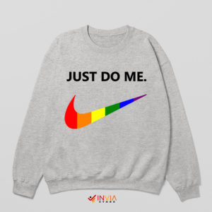 Just Do Me Happy Pride Month SPort Grey Sweatshirt LGBTQ Nike