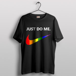 Just Do Me Meme Pride Rainbow Black T-Shirt Nike LGBTQ