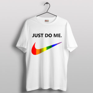 Just Do Me Meme Pride Rainbow T-Shirt Nike LGBTQ
