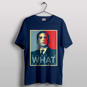 Quote Michael Scott Office Navy T-Shirt That's What She Said
