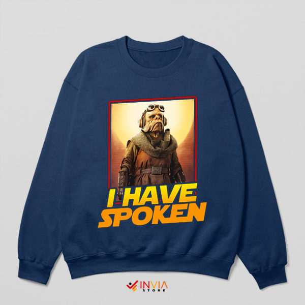 Quote I Have Spoken Kuill Navy Sweatshirt Mandalorian 3