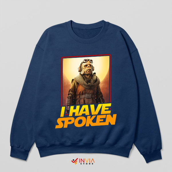 Quote I Have Spoken Kuill Navy Sweatshirt Mandalorian 3