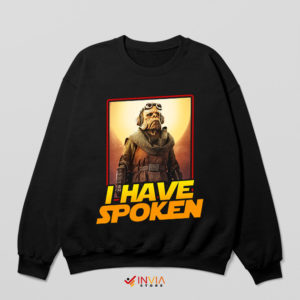 Quote I Have Spoken Kuill Sweatshirt Mandalorian 3