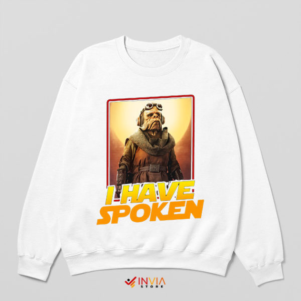 Quote I Have Spoken Kuill White Sweatshirt Mandalorian 3