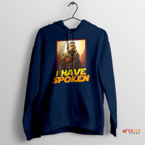 Quote Kuill I Have Spoken Navy Hoodie The Mandalorian