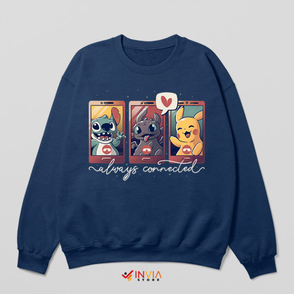 Stitch Toothless and Pikachu Power Navy Sweatshirt Always Connected