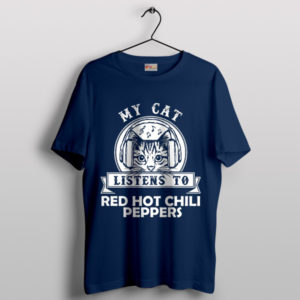 My Cat Listen To RHCP Navy T-Shirt Californication Song