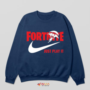 Just Play It Nike Fortnite On Pc Navy Sweatshirt Game