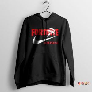 Just Play it Fortnite Shop Today Hoodie Game Nike