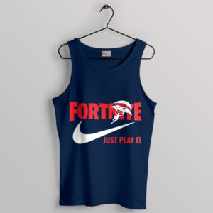 Just Play it Fortnite Skins Today Navy Tank Top Game