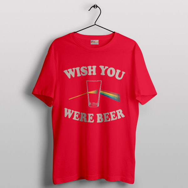 Pink Freud Wish You Were Beer Red T-Shirt Dark Side of the Mom Size S-3XL