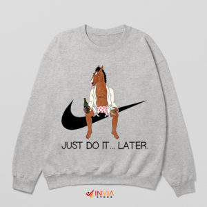 Bojack Horseman Just Do it Later Sport Grey Sweatshirt Meme Nike