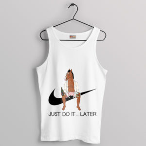 Just Do it Later Funny Bojack Horseman Tank Top Nike Meme