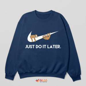 Sloth Costume Just Do It Later Navy Sweatshirt Cutest Sloths