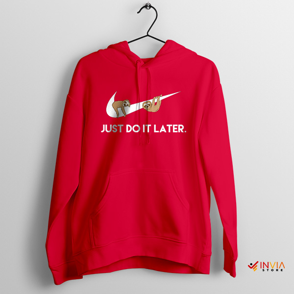 Sloth Species Just Do It Later Nike Red Hoodie Funny Memes