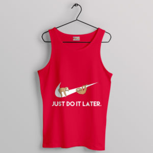 Sloth Stuffed Animals Nike Logo Red Tank Top Just Do It Later