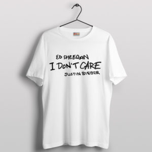 Song I Don't Care White T-Shirt Ed Sheeran and Justin Bieber