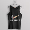 Bad To Smoke Just One Cigarette Tank Top Just Smoke It Nike