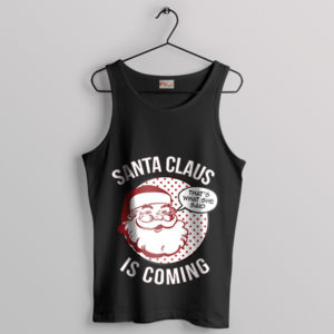 GOT Santa Claus Is Coming Black Tank Top Christmas Gifts