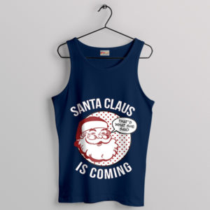 GOT Santa Claus Is Coming Navy Tank Top Christmas Gifts