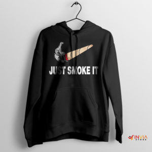 Just Smoke It Funny Nike Hoodie Can't You Just Smoke It