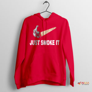 Just Smoke It Funny Nike Red Hoodie Can't You Just Smoke It