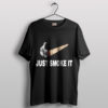 Just Smoke It Nike Tshirt It's Just Wings Smoked Wings