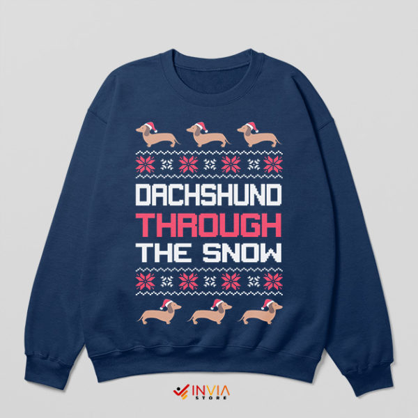 Ugly Dachshund Through The Snow Navy Sweatshirt Gifts