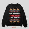 Ugly Dachshund Through The Snow Sweatshirt Gifts