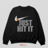 Just Hit It Game Sweatshirt Funny Nike Just Do It