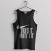 Just Hit It Smoke Nike Tank Top Funny Just Do It
