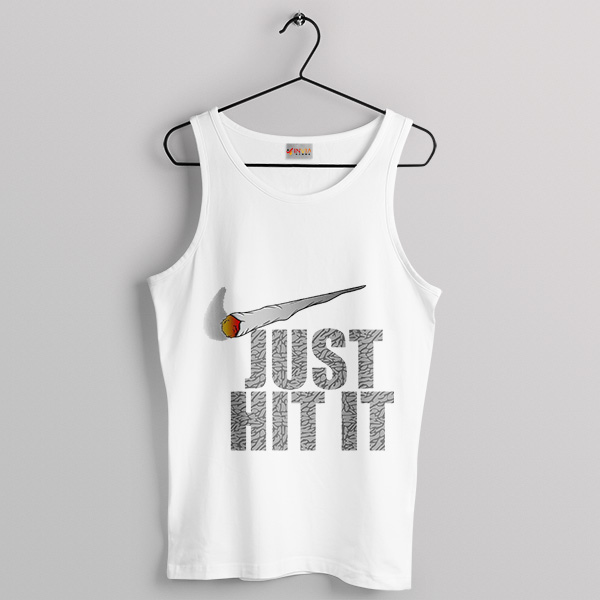 Just Hit It Smoke Nike White Tank Top Funny Just Do It