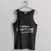 I Don't Care Song Ed Sheeran Tank top