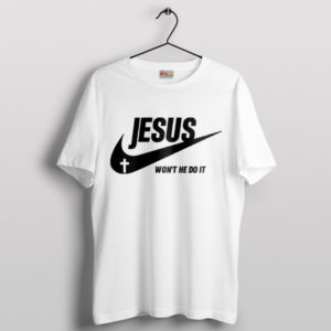 Jesus Nike Won't He Do It White T-Shirt
