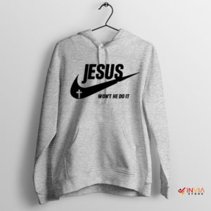 Jesus Revolution Nike Won't He Do It Sport Grey Hoodie