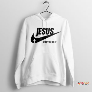 Jesus Revolution Nike Won't He Do It White Hoodie