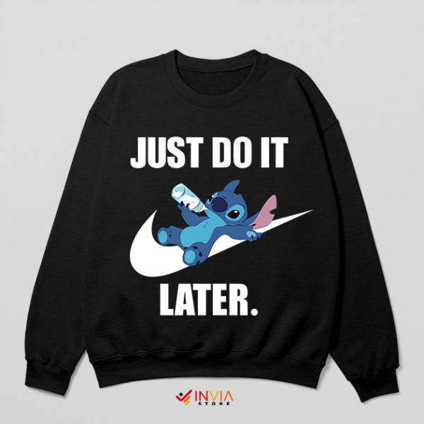 Stitch Stuff Just Do It Later Meme Black Sweatshirt