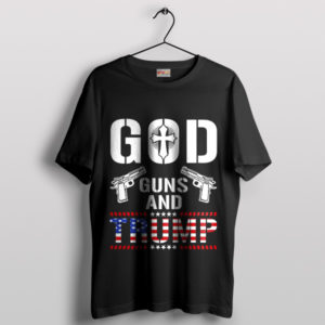 Trump News God and Guns T-Shirt