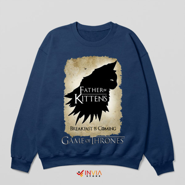 Baby Kittens Meme Game of Thrones Navy Sweatshirt