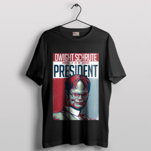 Best Dwight Schrute Quotes President T-Shirt