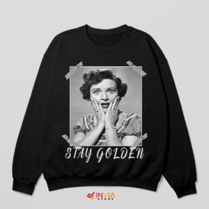 Betty White Spouse Stay Golden Sweatshirt