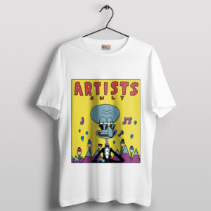 Handsome Squidward Artists Only T-Shirt